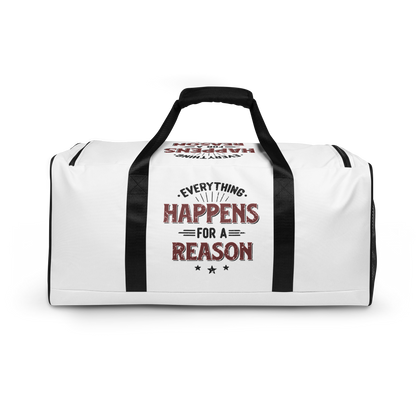 Everything Happens For A Reason Duffle Bag