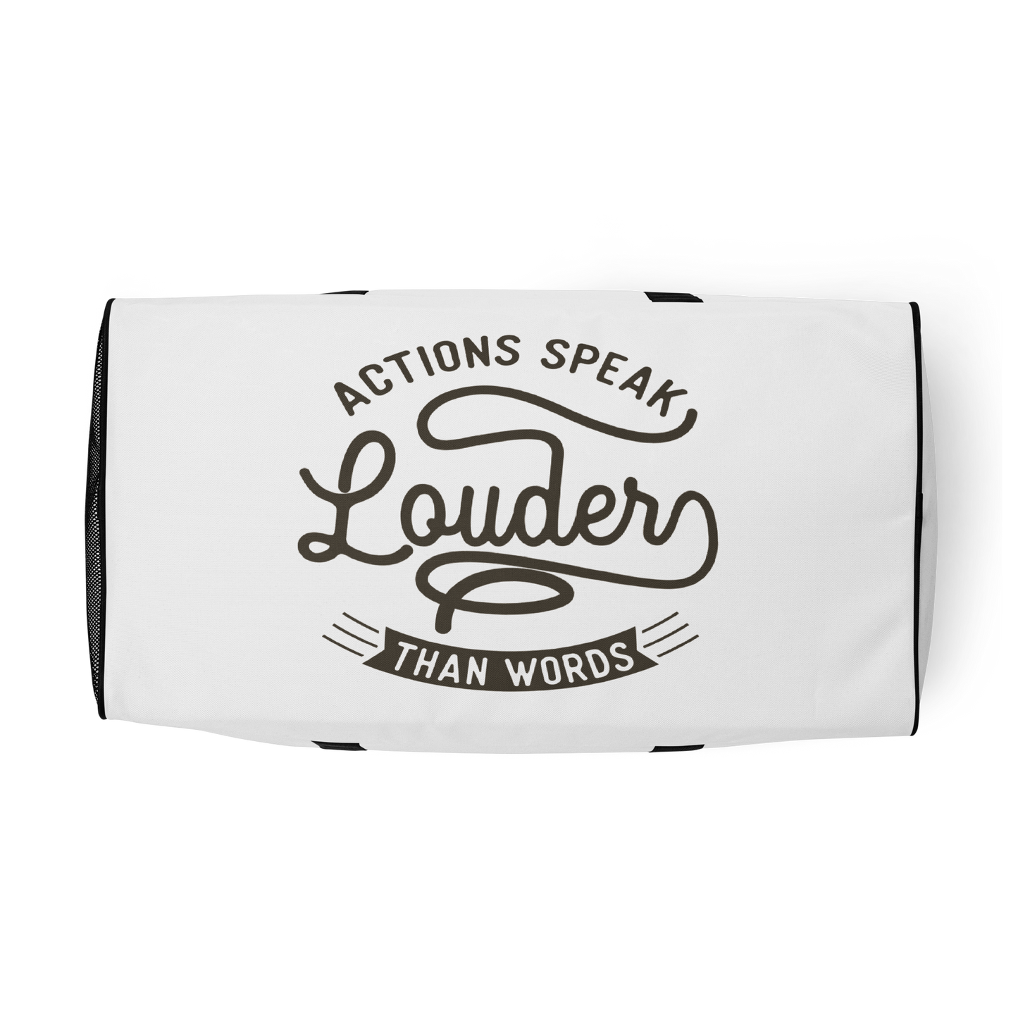 Actions Speak Louder Than Words Duffle Bag