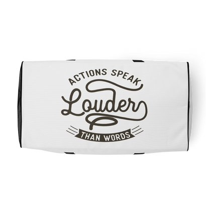 Actions Speak Louder Than Words Duffle Bag