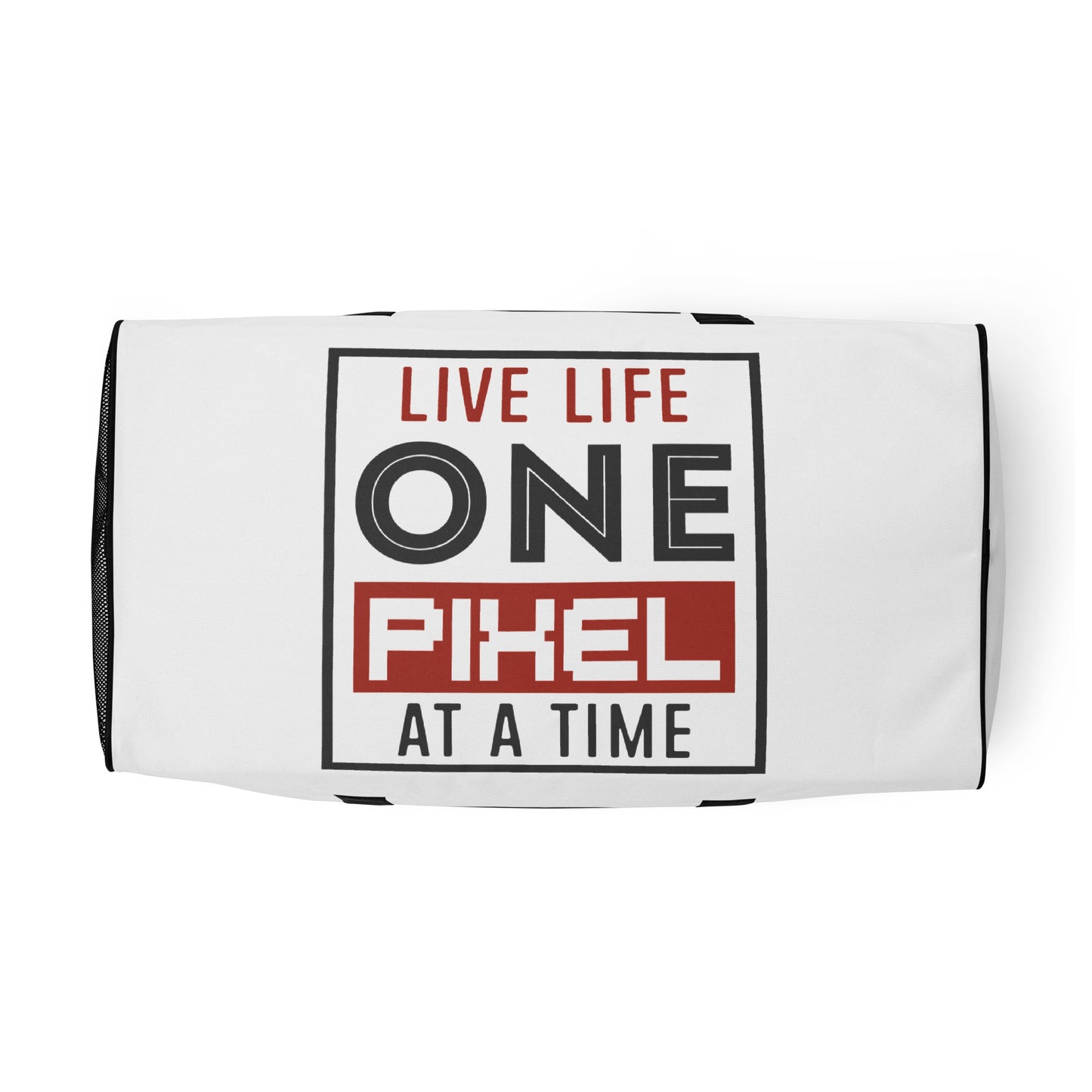 Live Life One Pixel At A Time Duffle bag