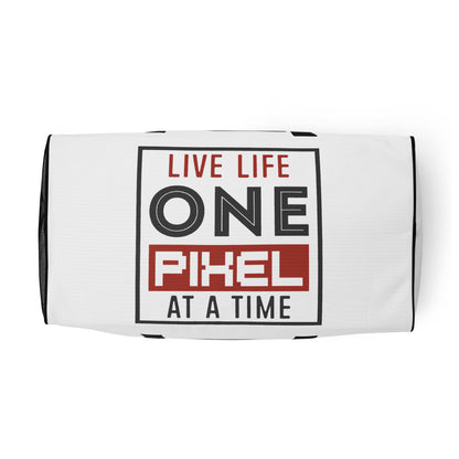 Live Life One Pixel At A Time Duffle bag