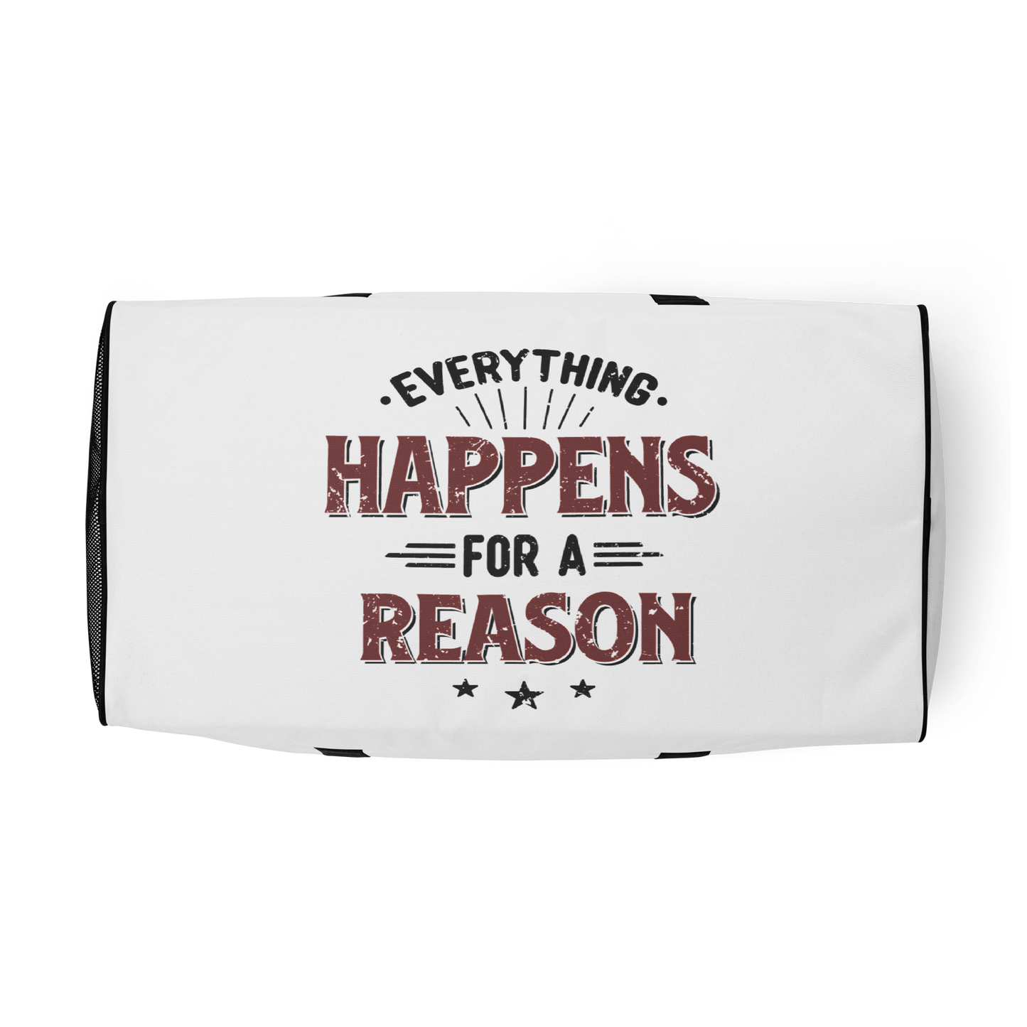 Everything Happens For A Reason Duffle Bag