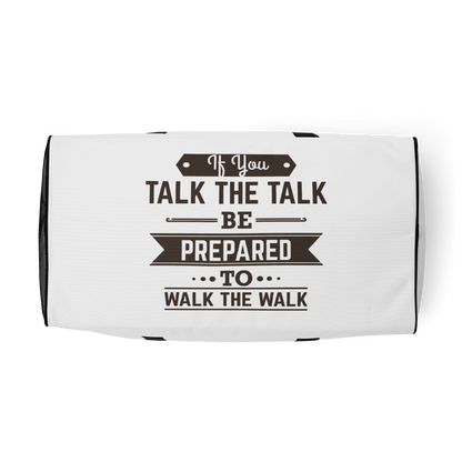 If You Talk The Talk Duffle Bag