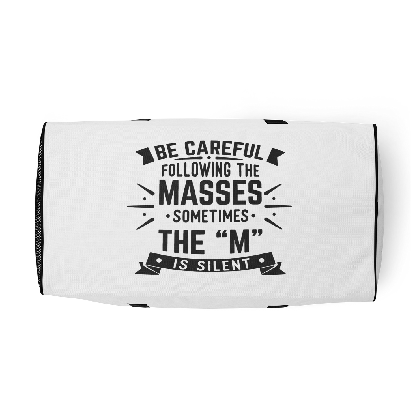 Be Careful of The Masses Duffle Bag