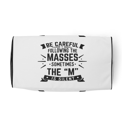 Be Careful of The Masses Duffle Bag