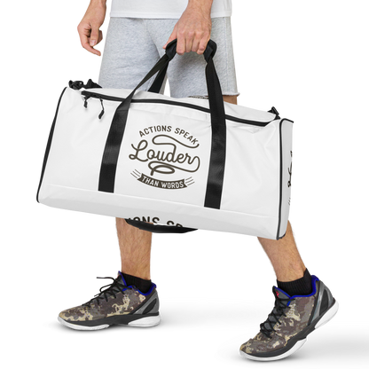 Actions Speak Louder Than Words Duffle Bag