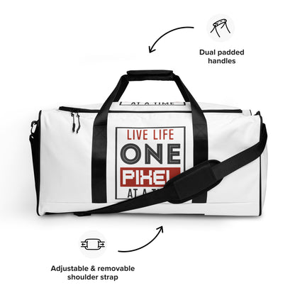 Live Life One Pixel At A Time Duffle bag