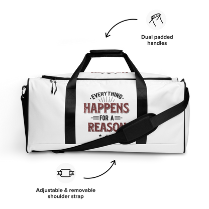 Everything Happens For A Reason Duffle Bag