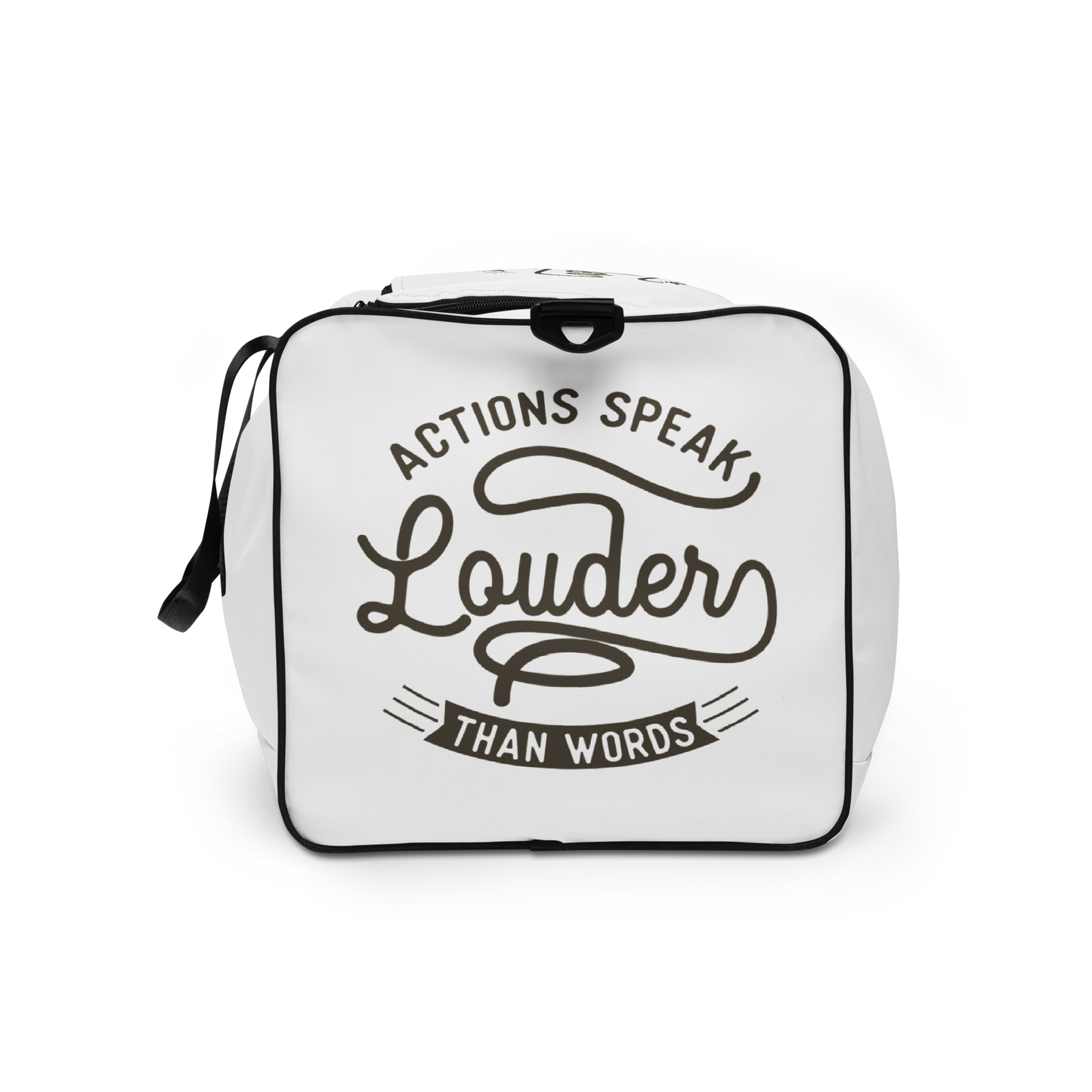 Actions Speak Louder Than Words Duffle Bag