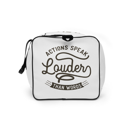 Actions Speak Louder Than Words Duffle Bag