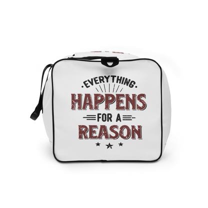 Everything Happens For A Reason Duffle Bag