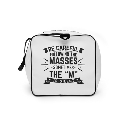 Be Careful of The Masses Duffle Bag