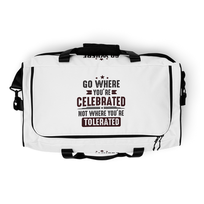 Go Where You Celebrated Duffle Bag