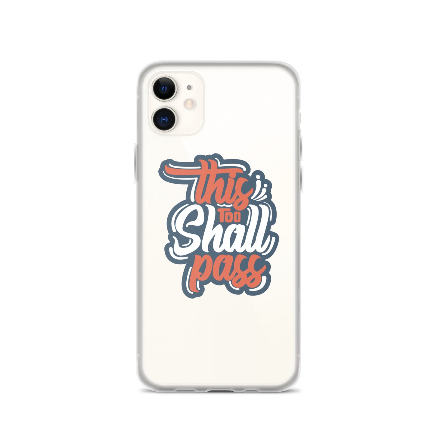 Clear Case for iPhone® - This Too Shall Pass