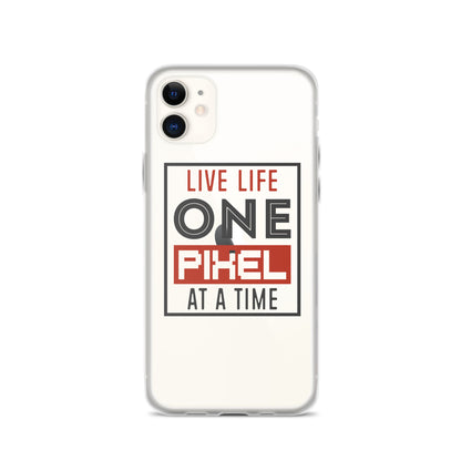 Clear Case for iPhone® - Live Life One Pixel At A Time