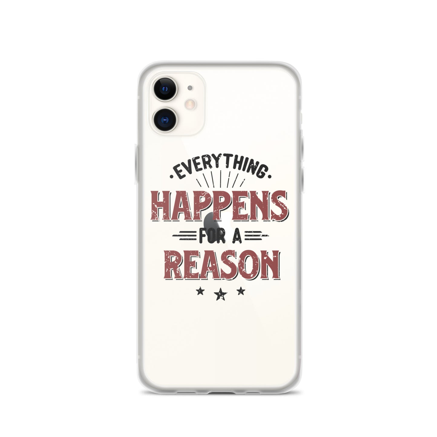 Clear Case for iPhone® - Every Thing Happens For A Reason