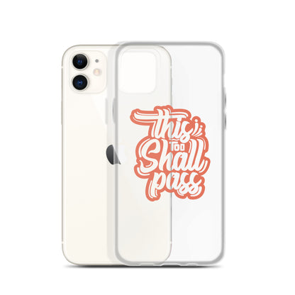 Clear Case for iPhone® - This Too Shall Pass