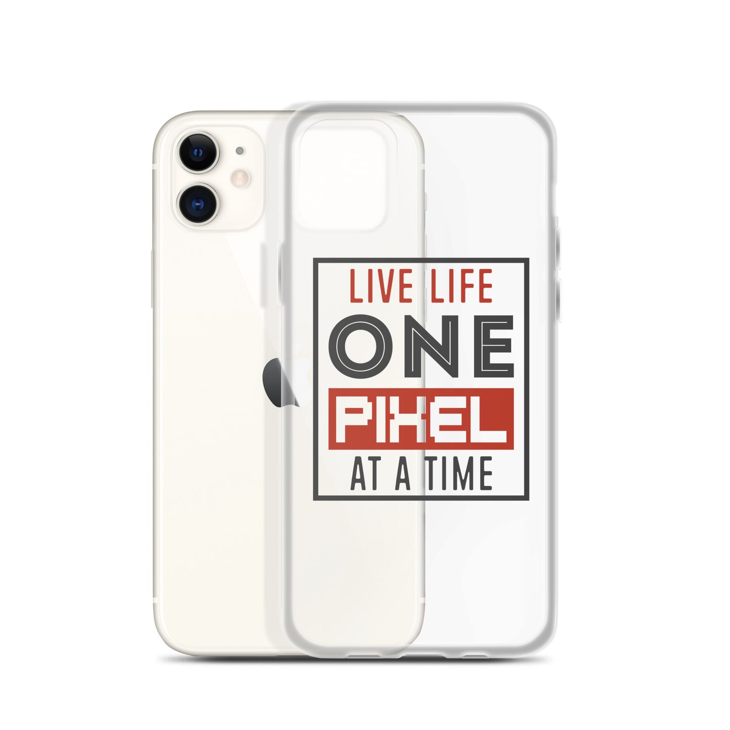 Clear Case for iPhone® - Live Life One Pixel At A Time