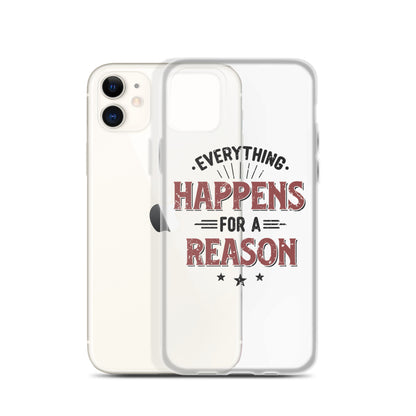 Clear Case for iPhone® - Every Thing Happens For A Reason