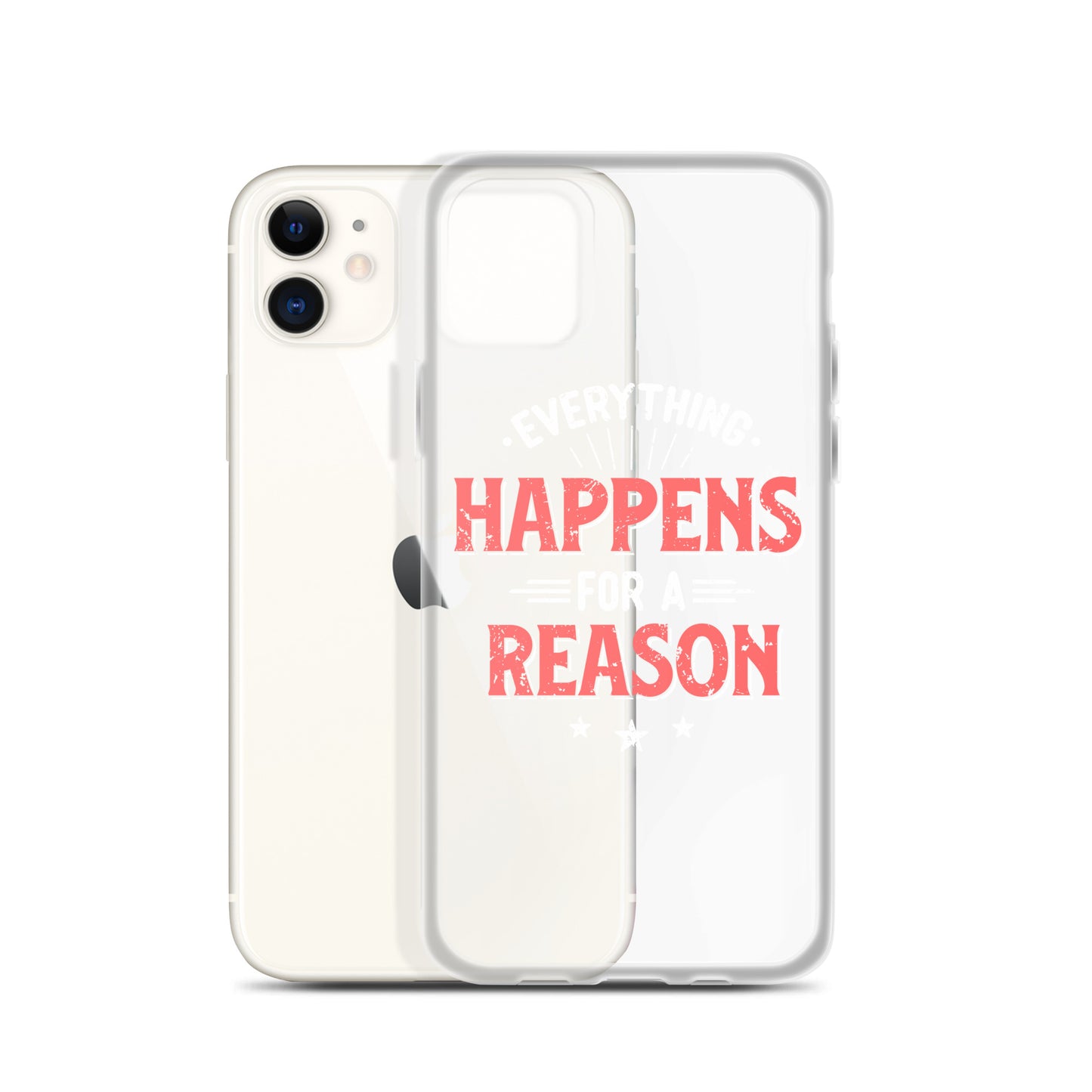 Clear Case for iPhone® - Everything Happens For A Reason - Black Phone