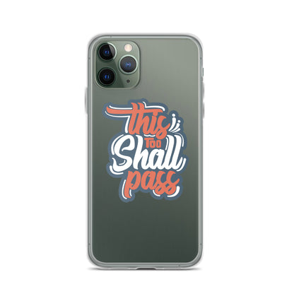 Clear Case for iPhone® - This Too Shall Pass