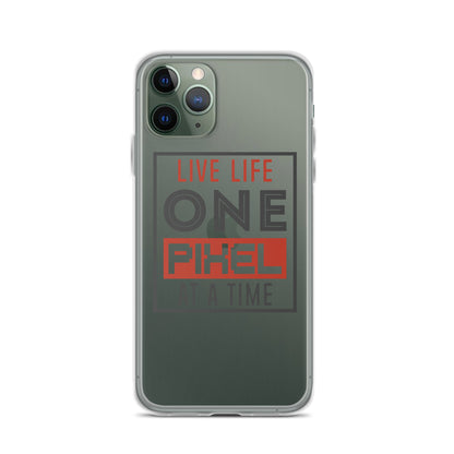 Clear Case for iPhone® - Live Life One Pixel At A Time