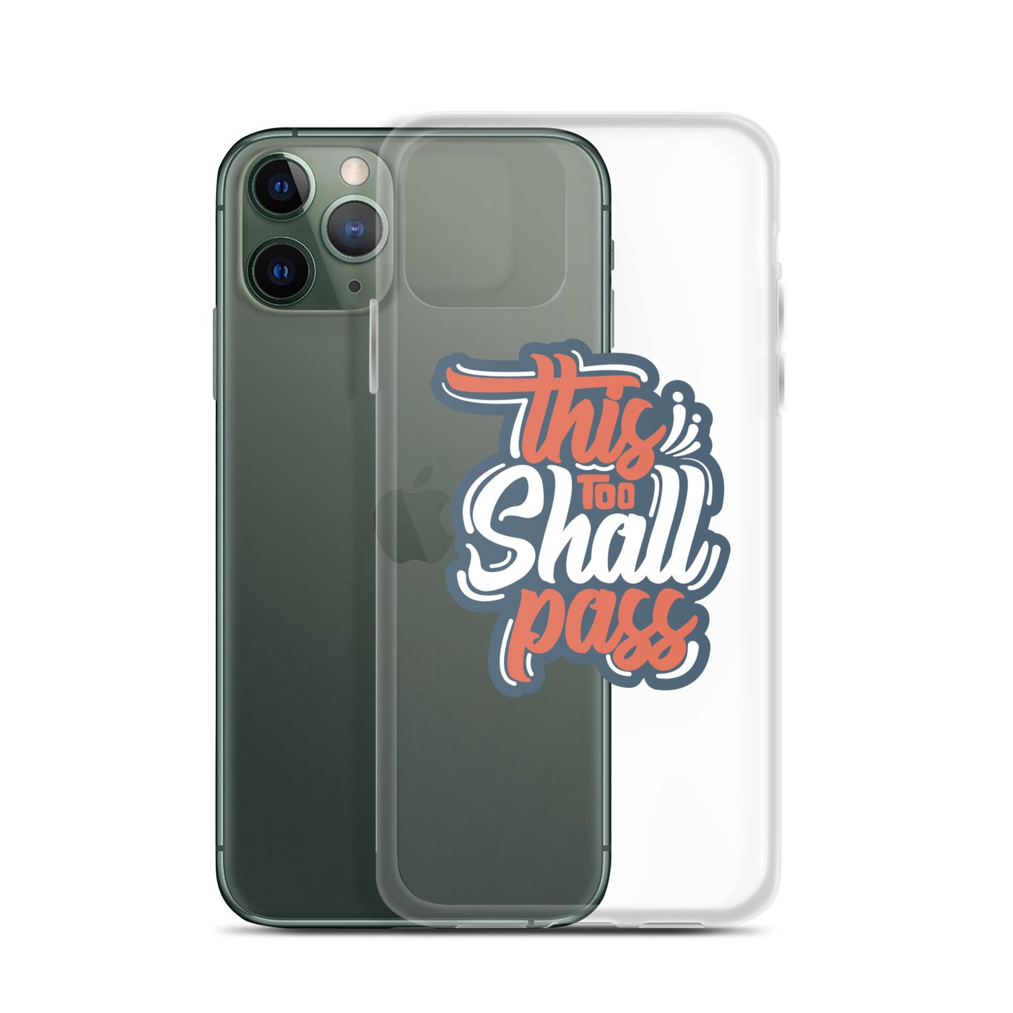 Clear Case for iPhone® - This Too Shall Pass