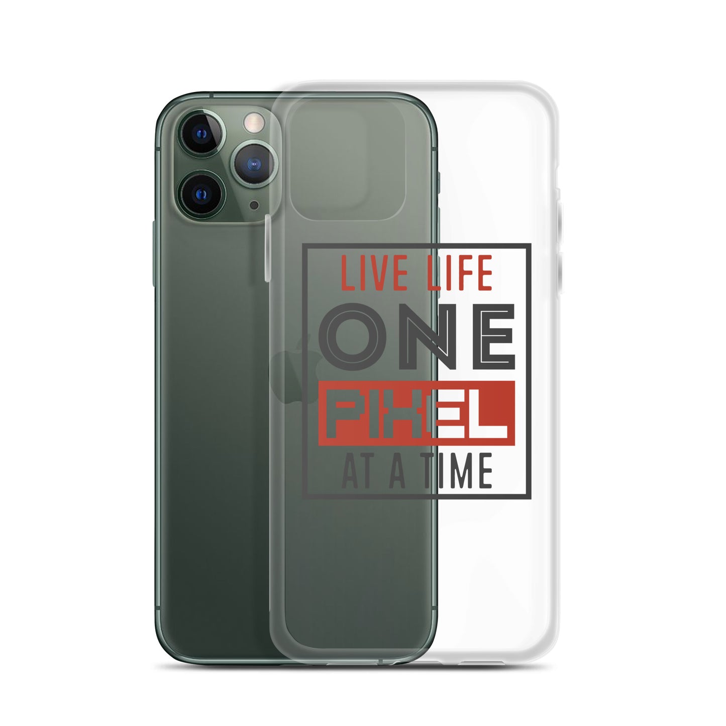 Clear Case for iPhone® - Live Life One Pixel At A Time