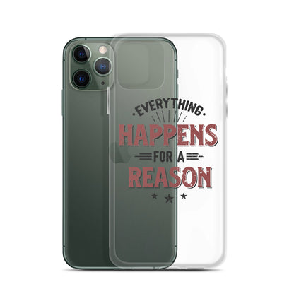 Clear Case for iPhone® - Every Thing Happens For A Reason