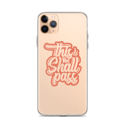 Clear Case for iPhone® - This Too Shall Pass