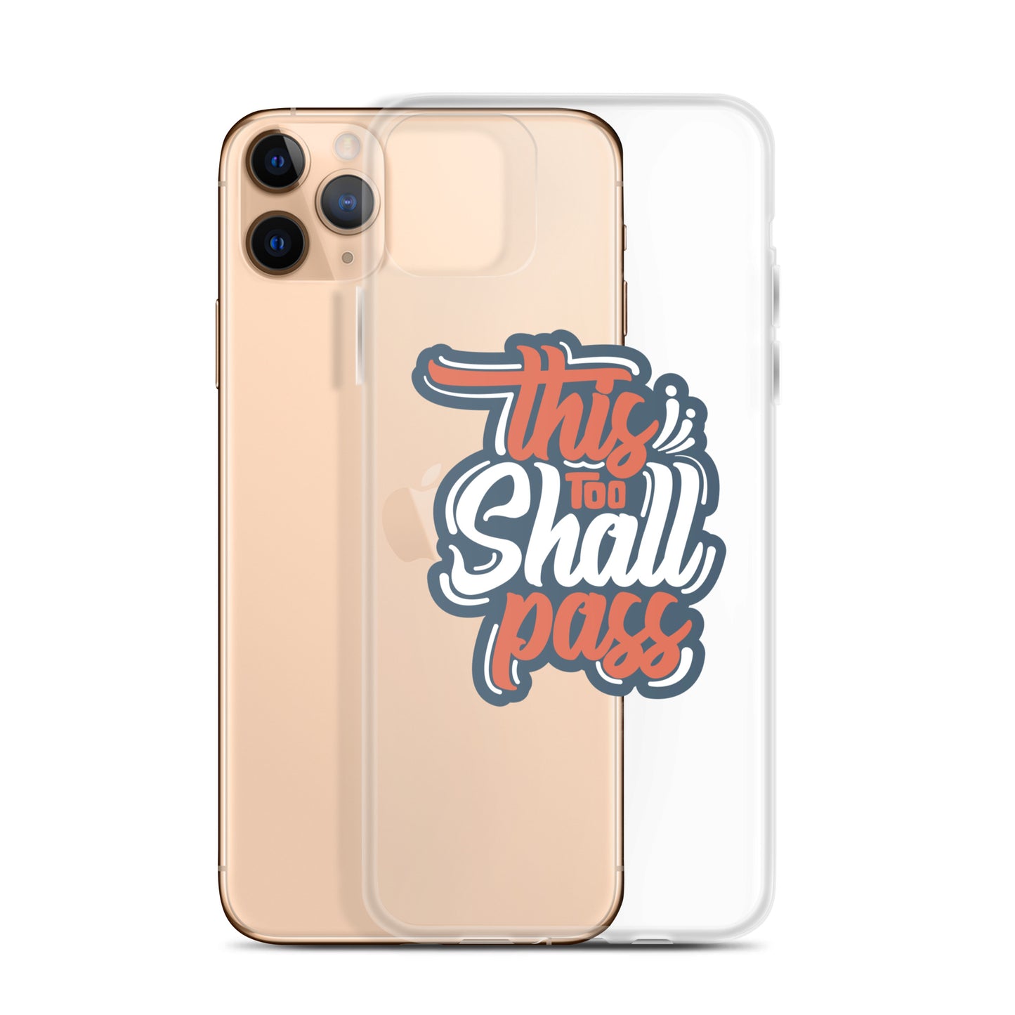 Clear Case for iPhone® - This Too Shall Pass