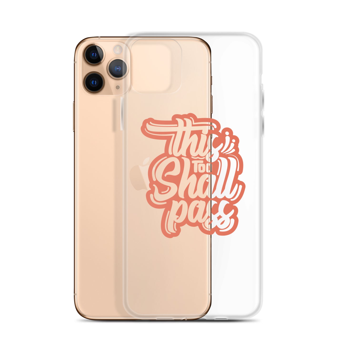 Clear Case for iPhone® - This Too Shall Pass