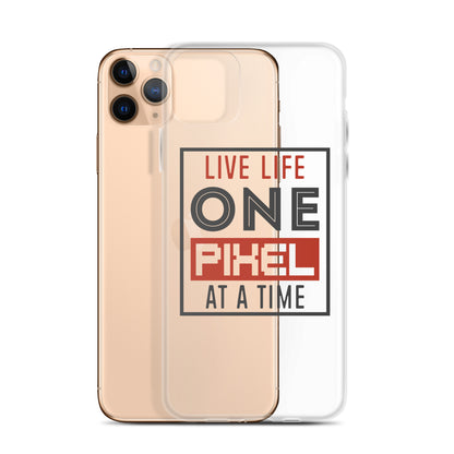 Clear Case for iPhone® - Live Life One Pixel At A Time