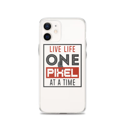 Clear Case for iPhone® - Live Life One Pixel At A Time