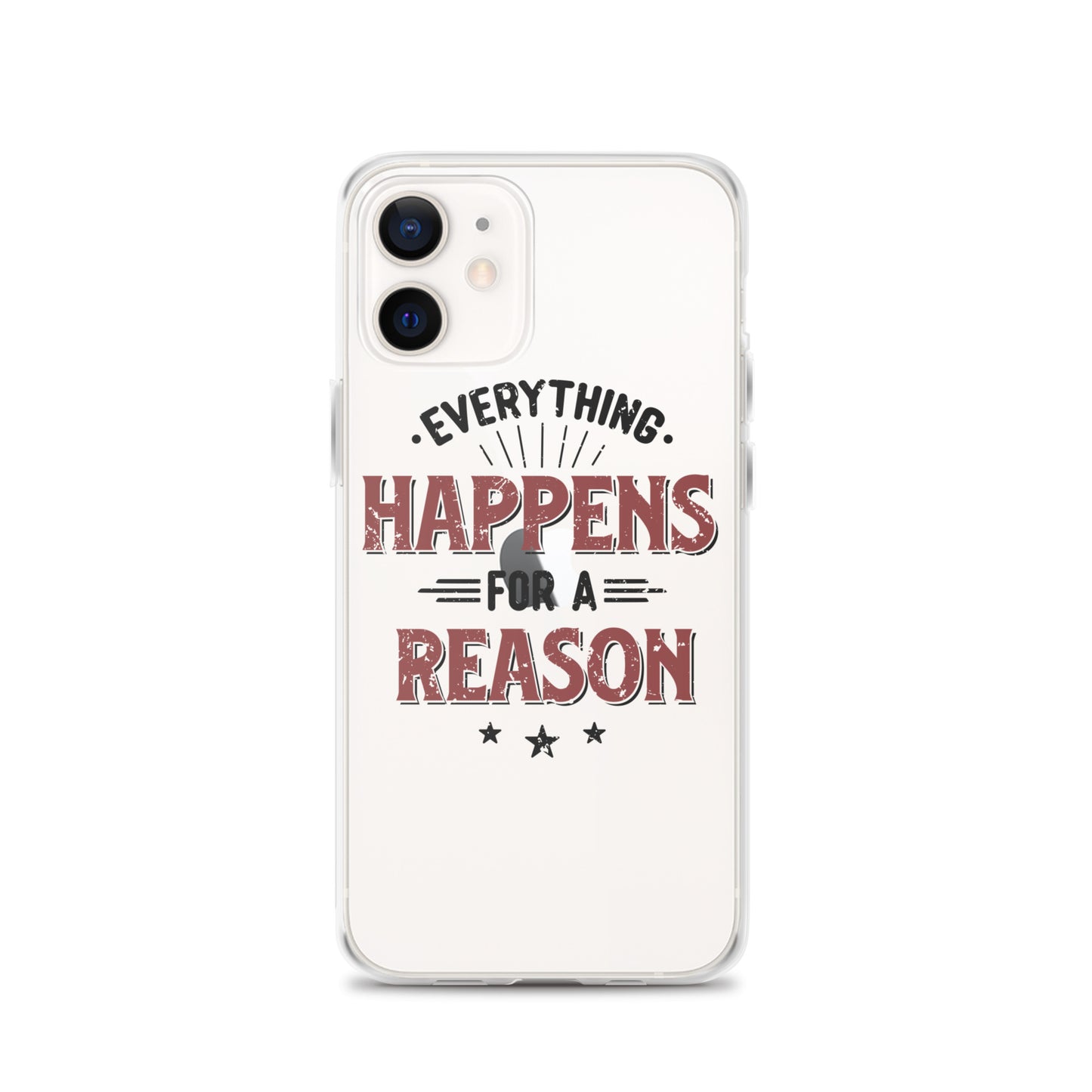 Clear Case for iPhone® - Every Thing Happens For A Reason