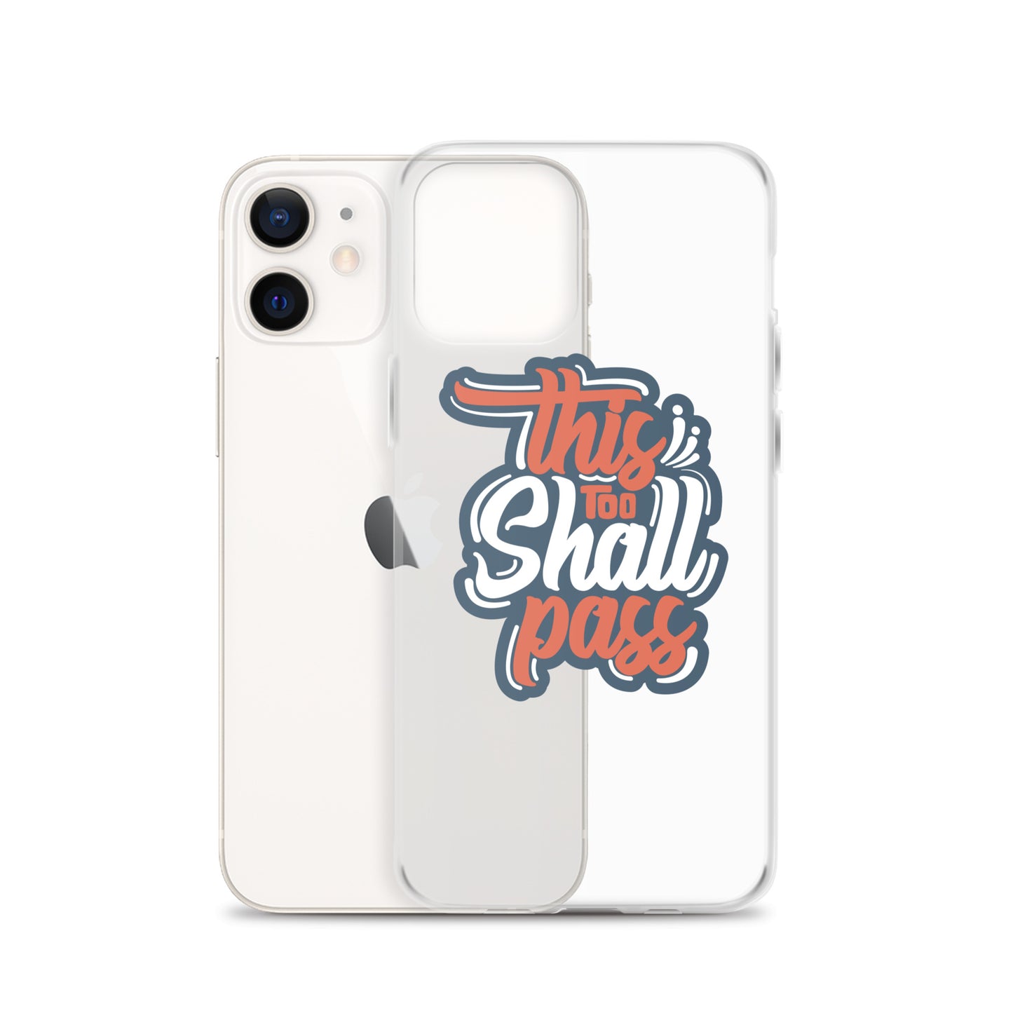 Clear Case for iPhone® - This Too Shall Pass