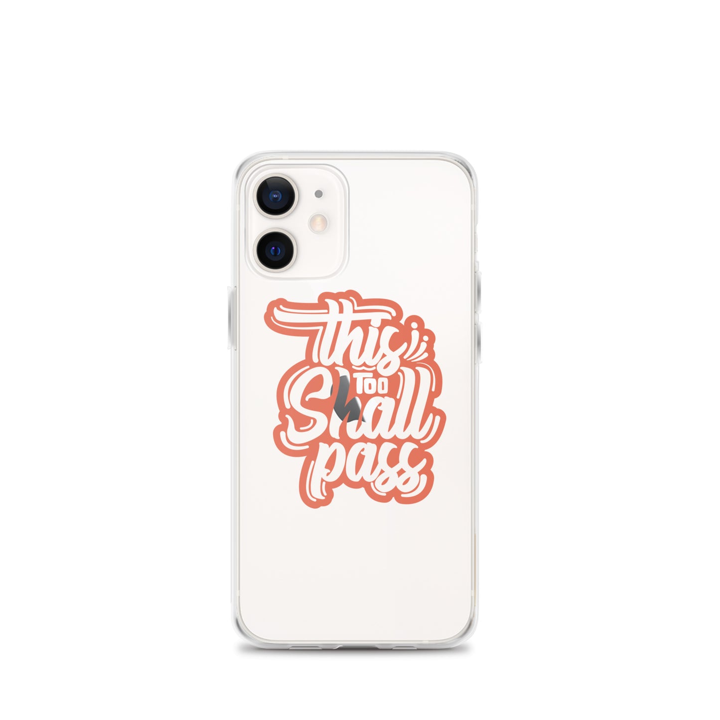 Clear Case for iPhone® - This Too Shall Pass