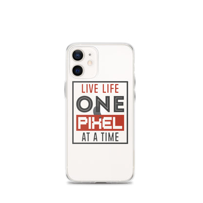 Clear Case for iPhone® - Live Life One Pixel At A Time