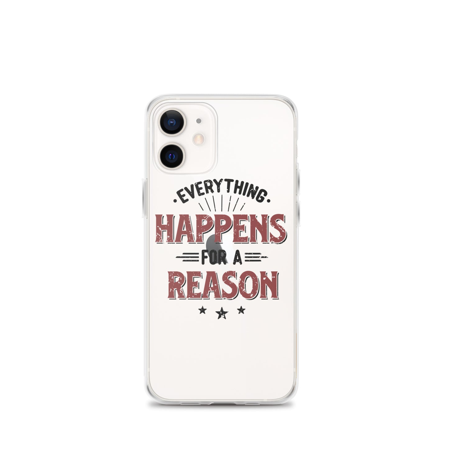 Clear Case for iPhone® - Every Thing Happens For A Reason