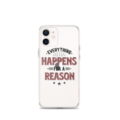 Clear Case for iPhone® - Every Thing Happens For A Reason