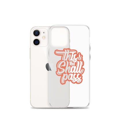 Clear Case for iPhone® - This Too Shall Pass