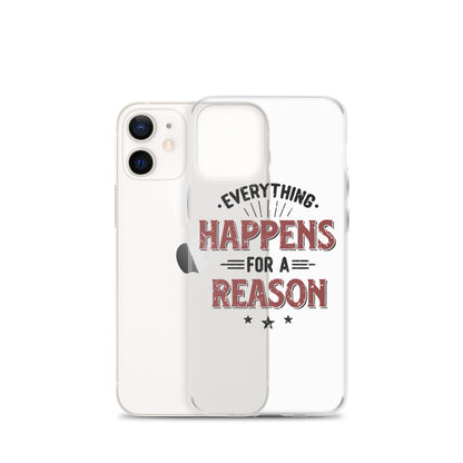 Clear Case for iPhone® - Every Thing Happens For A Reason