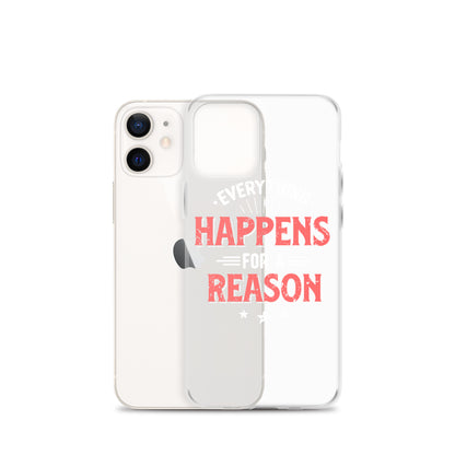 Clear Case for iPhone® - Everything Happens For A Reason - Black Phone