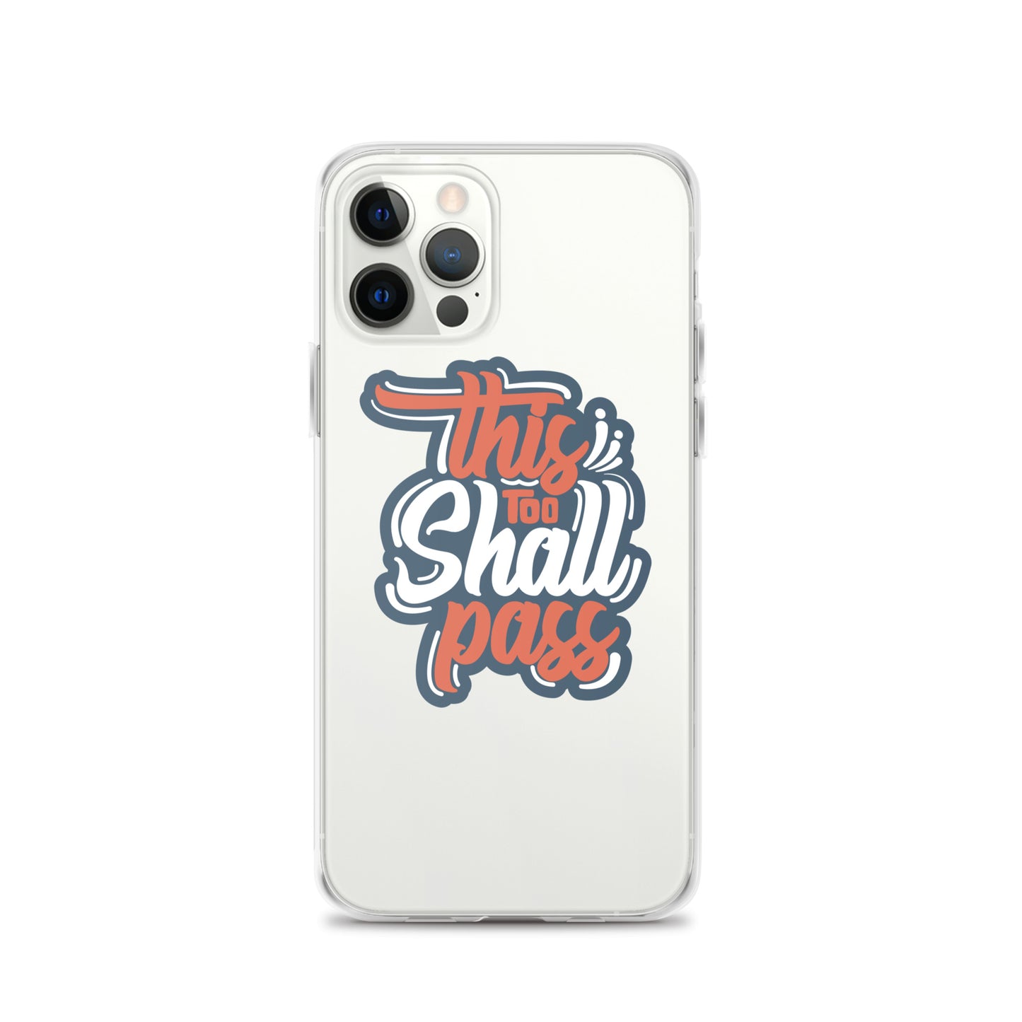 Clear Case for iPhone® - This Too Shall Pass