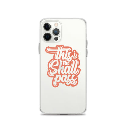 Clear Case for iPhone® - This Too Shall Pass