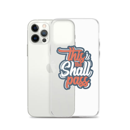 Clear Case for iPhone® - This Too Shall Pass