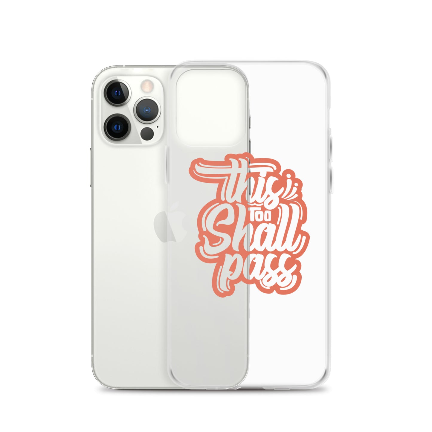 Clear Case for iPhone® - This Too Shall Pass