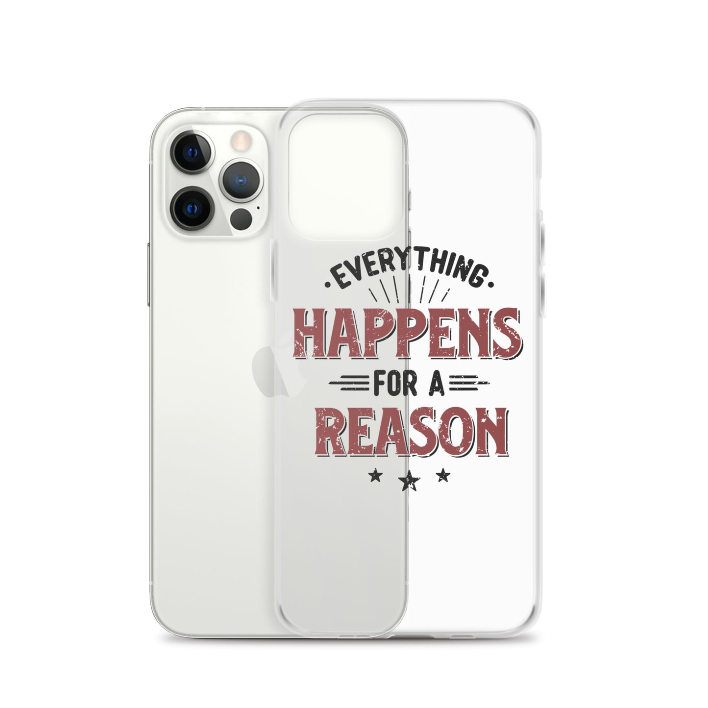 Clear Case for iPhone® - Every Thing Happens For A Reason