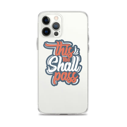 Clear Case for iPhone® - This Too Shall Pass