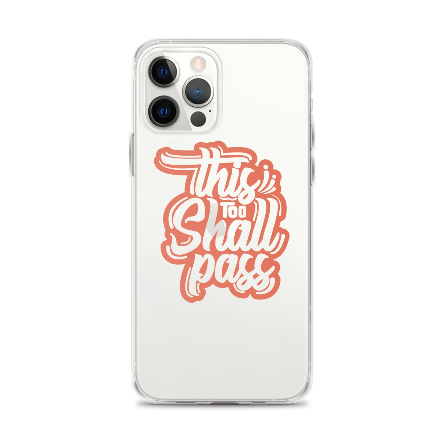 Clear Case for iPhone® - This Too Shall Pass